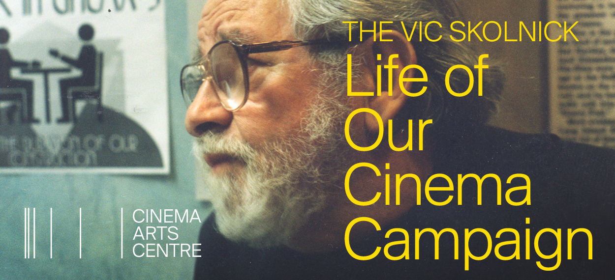 The Vic Skolnick Life of our Cinema Campagin Banner